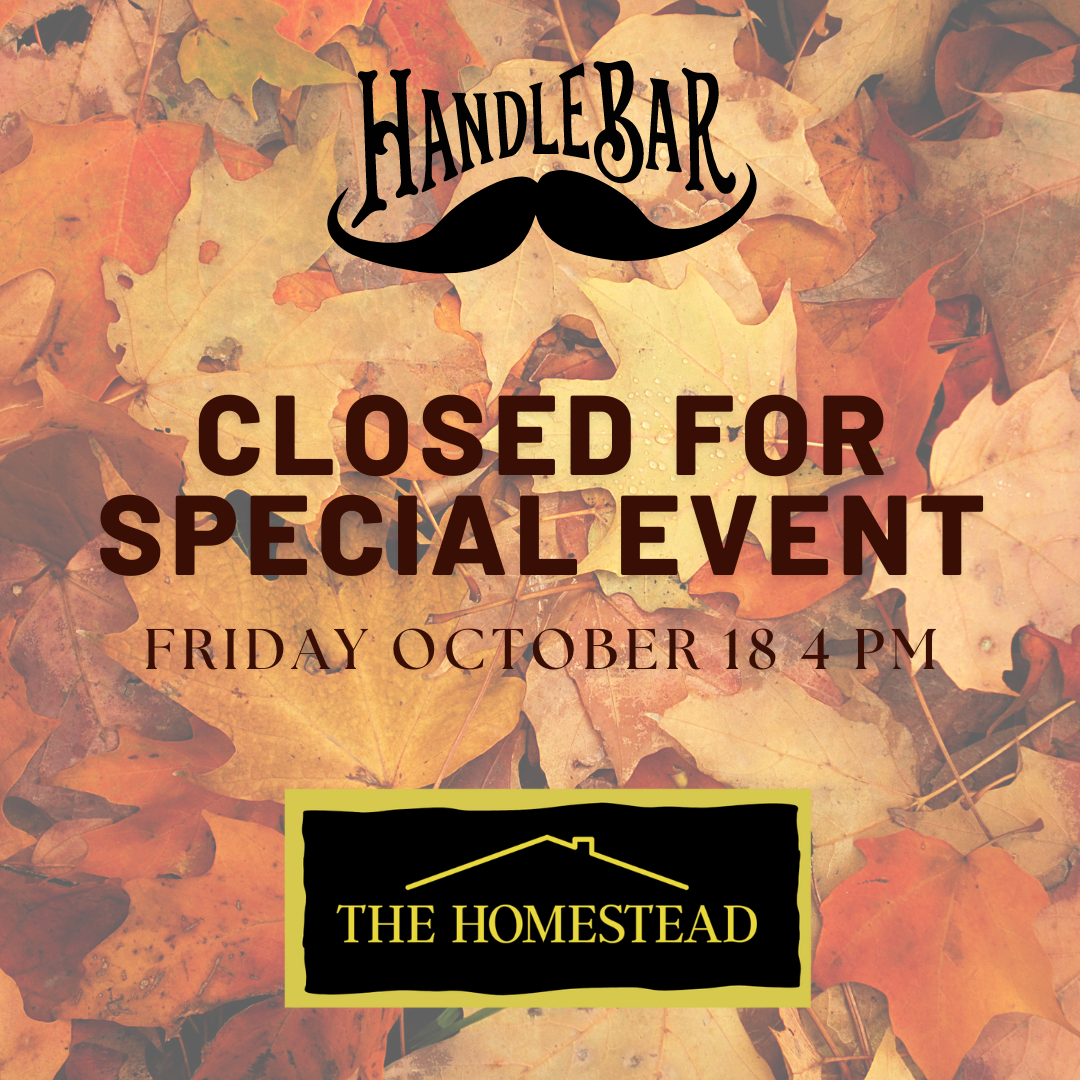 Homestead closed 4 PM October 18 for special event